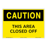 Caution/This Area Closed Off Sign (OS1192CH-)