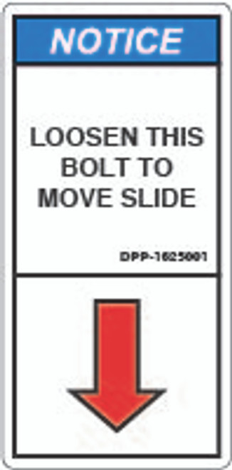 Notice/Loosen This  Bolt (DPP-1625001)