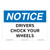 Notice/Drivers Chock Your Wheels Sign (OS1057NH-)