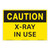 Caution/X-Ray in Use Sign (OS1182CH-)